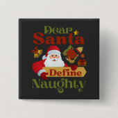 Grapny Kerstbeste kerstman, Santa Define Naughty Vierkante Button 5,1 Cm (Voorkant)
