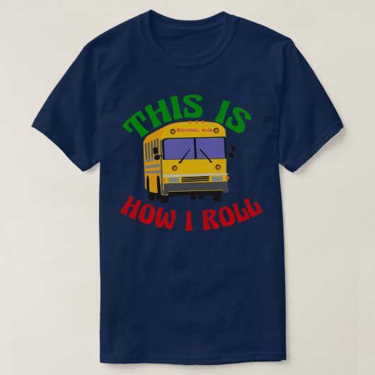 Grapny School Bus Dit is hoe ik moet rollen T-shirt (Design voorkant)
