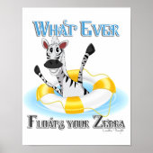 Grapny What Floats you Zebra Poster (Voorkant)
