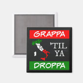 Grappa Til Ya Droppa Italië Vlagkaart Magneet (Voorkant / Achterkant)