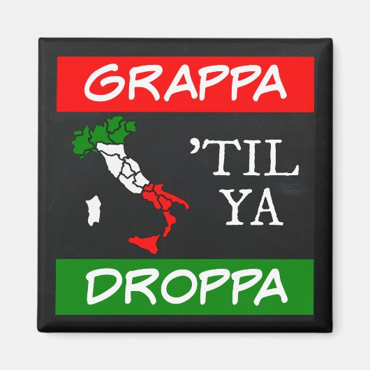 Grappa Til Ya Droppa Italië Vlagkaart Magneet (Voorkant)