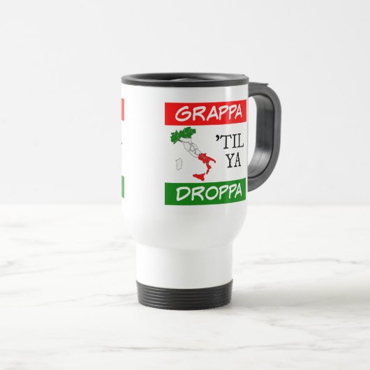 Grappa Til Ya Droppa Italië Vlagkaart Reisbeker (Voorkant rechts)