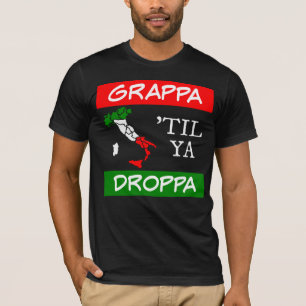Grappa Til Ya Droppa Italië Vlagkaart T-shirt