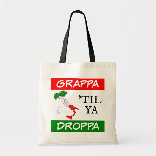 Grappa Til Ya Droppa Italië Vlagkaart Tote Bag (Voorkant)