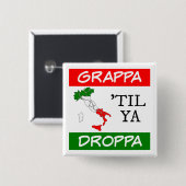 Grappa Til Ya Droppa Italië Vlagkaart Vierkante Button 5,1 Cm (Voorkant /achterkant)
