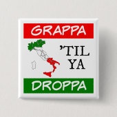 Grappa Til Ya Droppa Italië Vlagkaart Vierkante Button 5,1 Cm (Voorkant)