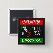 Grappa Til Ya Droppa Italië Vlagkaart Vierkante Button 5,1 Cm (Voorkant /achterkant)