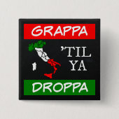 Grappa Til Ya Droppa Italië Vlagkaart Vierkante Button 5,1 Cm (Voorkant)