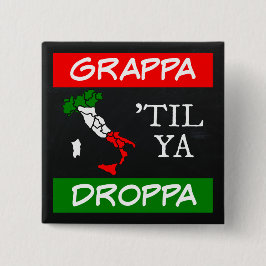 Grappa Til Ya Droppa Italië Vlagkaart Vierkante Button 5,1 Cm