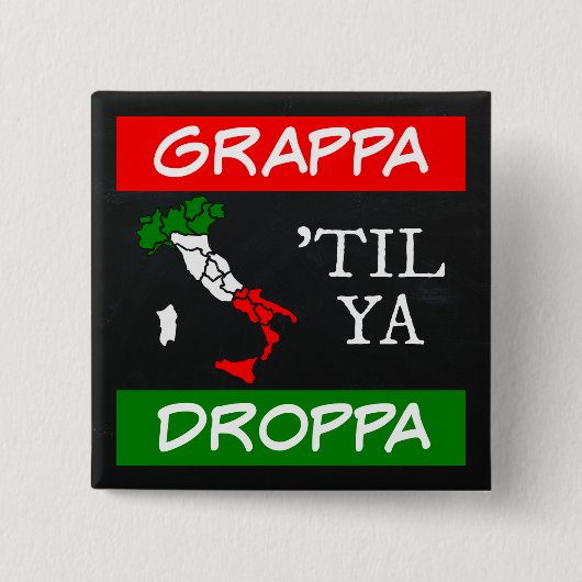 Grappa Til Ya Droppa Italië Vlagkaart Vierkante Button 5,1 Cm (Voorkant)