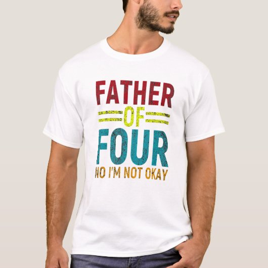 Grappen van een vader Functie vader van vier Nee T-shirt (Voorkant)