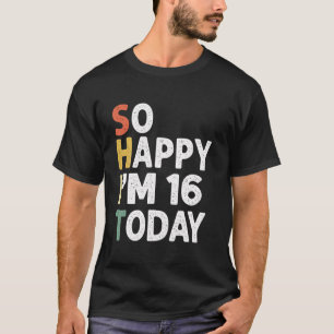 Grappig 16 jaar oude van de geboorte, zo gelukkig t-shirt