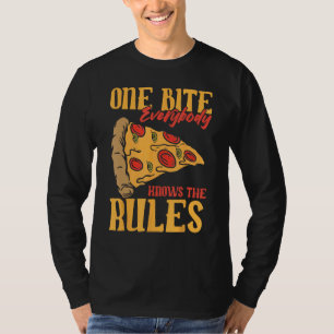 Grappig 1 Bites Pizza Iedereen kent de regels voor T-shirt