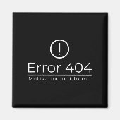 Grappig 404 Fout Motivatie Niet gevonden Programme Magneet (Voorkant)