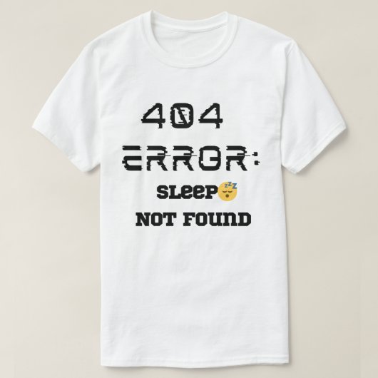 Grappig 404 Fout Slaap Niet Gevonden T-shirt (Design voorkant)