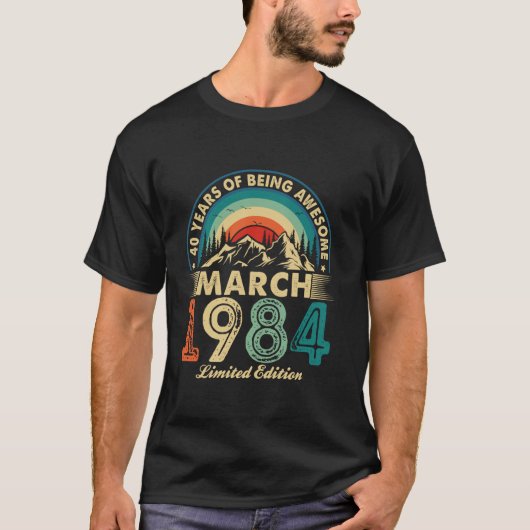 Grappig 40 Jaar Oud Maart 1984  40e Verjaardag T-shirt (Voorkant)
