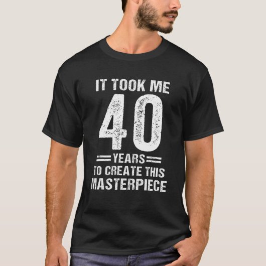 Grappig 40 jaar oude Joke 40th Birthday Gift Gag D T-shirt (Voorkant)