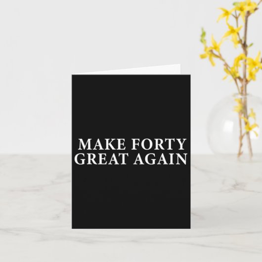 Grappig 40e verjaardagscadeau voor conservatieve T Kaart (Gele Bloem)