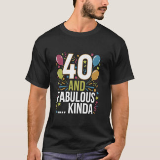 Grappig 40e verjaardagsfeestje 40 en fantastisch t-shirt