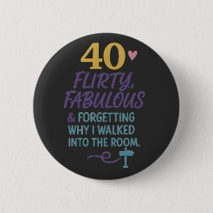 Grappig 40ste verjaardag Flirty, Fabulous & Forget Ronde Button 5,7 Cm