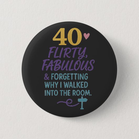 Grappig 40ste verjaardag Flirty, Fabulous & Forget Ronde Button 5,7 Cm (Voorkant)