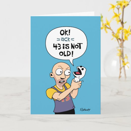 Grappig 43ste verjaardag ontkenning kaart (Gele Bloem)