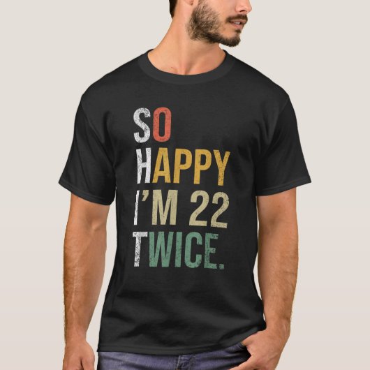 Grappig 44e verjaardagscadeau Zo blij dat ik 22 be T-shirt (Voorkant)