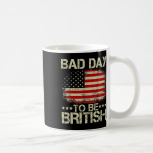 Grappig 4 juli Shirt Bad Day om Brits te zijn Koffiemok