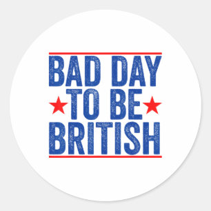 Grappig 4 juli Shirt Byd Day om Brits te zijn 2 Ronde Sticker