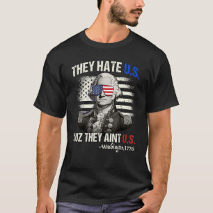 Grappig 4 juli Shirt Hate Us Aint Us George Was
