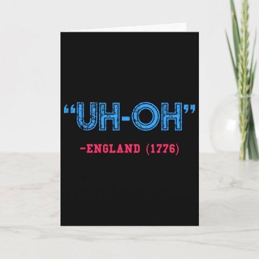 Grappig 4 juli Uh-oh Engeland 1776 Shirt Kaart (Voorkant)