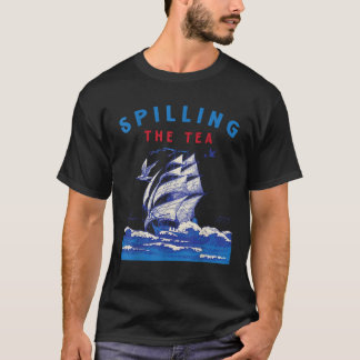 Grappig 4th of July Spilling the Tea Sinds 1773 Ma T-shirt