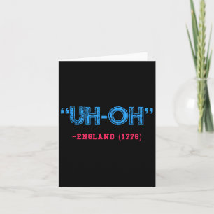 Grappig 4th of July Uh-oh Engeland 1776 Shirt Kaart