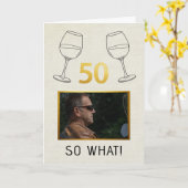 Grappig 50 Dus Wat Aangepaste Foto Verjaardag Kaart (Gele Bloem)