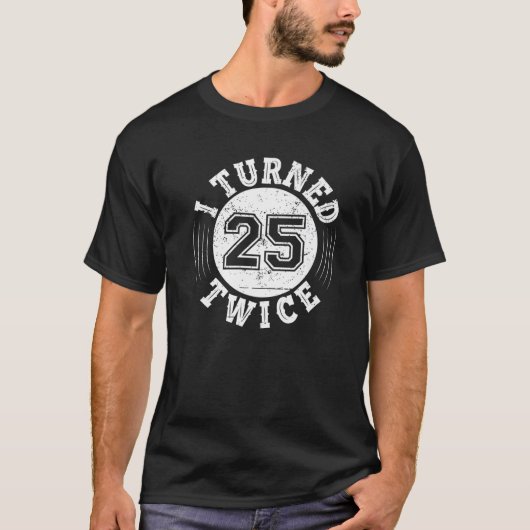 Grappig 50ste verjaardag dat ik 25 jaar oud werd, t-shirt (Voorkant)