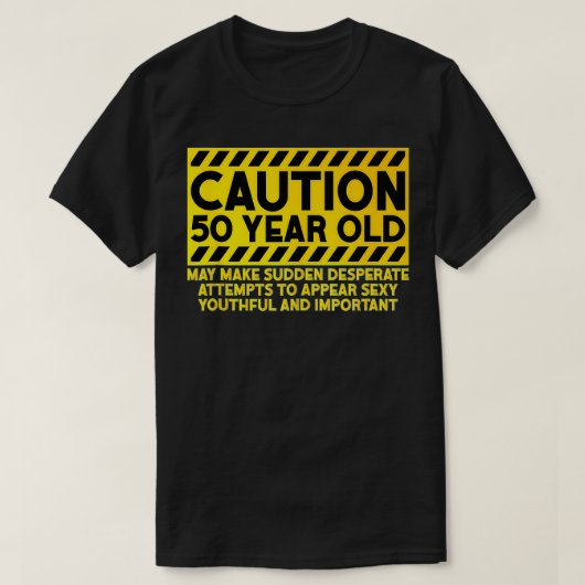 Grappig 50th Birthday Caution 50 Years Old Design T-shirt (Design voorkant)