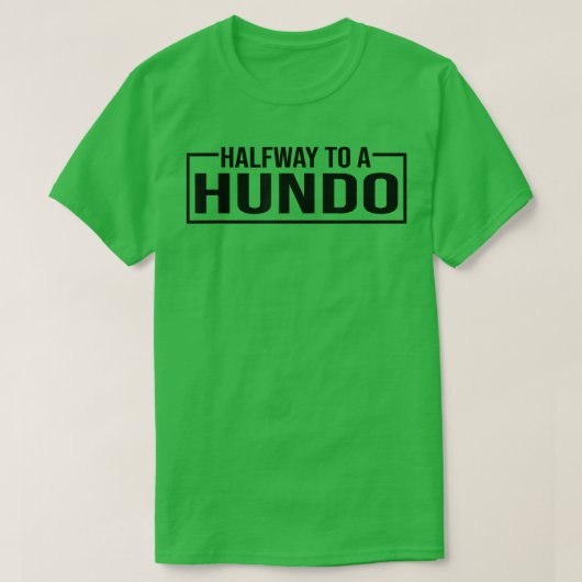 Grappig 50th Birthday Gag halfway tot 100, halverw T-shirt (Design voorkant)