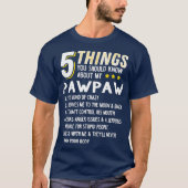 Grappig 5 Dingen opa pawpaw Crazy Gift Idee T-shirt (Voorkant)