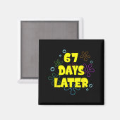 Grappig 67 dagen later 67e dag van school 6 7 meme magneet (Voorkant / Achterkant)