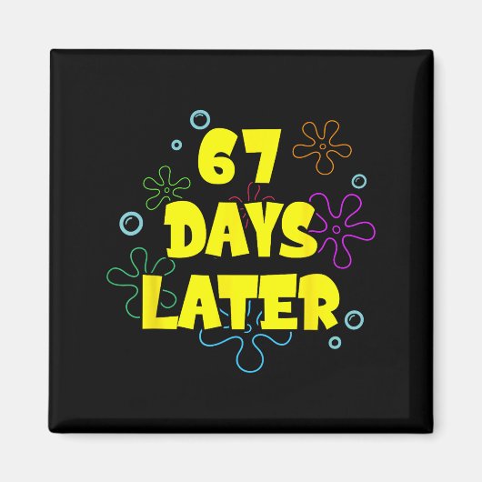 Grappig 67 dagen later 67e dag van school 6 7 meme magneet (Voorkant)