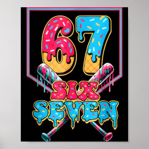 Grappig 67 Ijsje Drip Honkbal Zes Zeven Cadeau Voo Poster