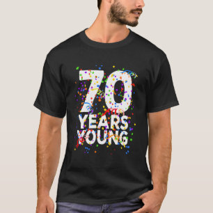 Grappig 70 jaar Young Happy 70th Birthday Shirt vo