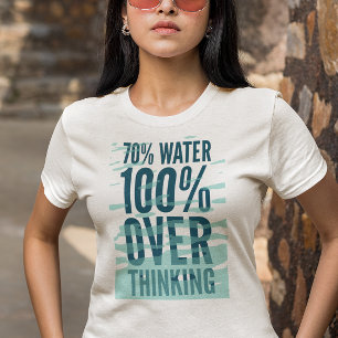 Grappig “70% Water 100% Overdenken” T-shirt
