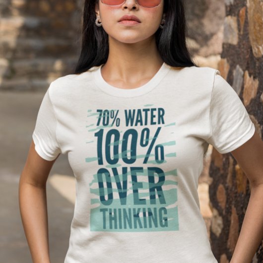 Grappig “70% Water 100% Overdenken” T-shirt