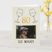 Grappig 80 Dus Wat Aangepaste Foto Verjaardag Kaart (Gele Bloem)