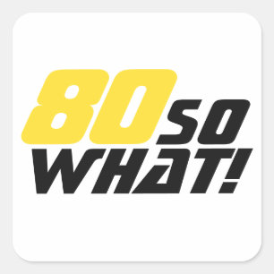 Grappig 80 dus wat Quote 80th Verjaardag Vierkante Sticker