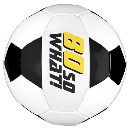 Grappig 80 dus wat Quote 80th Verjaardag Voetbal (Gedraaid)
