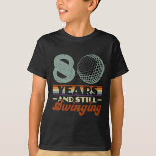 Grappig 80 jaar en nog steeds swingend golf 80ste t-shirt