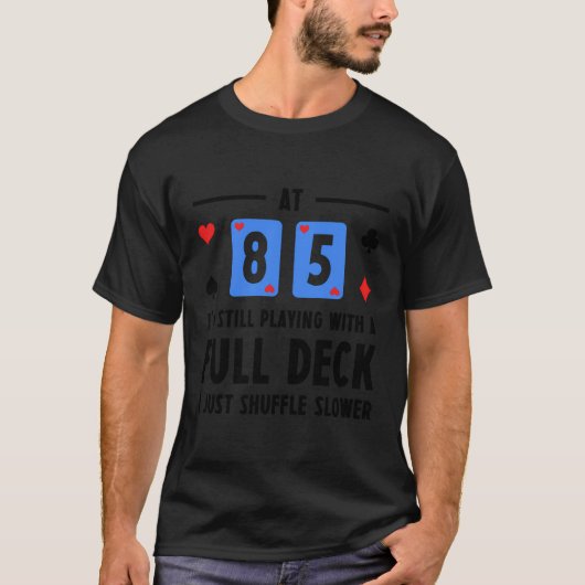 Grappig 85e verjaardagscadeau 85 jaar oud Kaarten T-shirt (Voorkant)