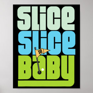 Grappig 90's Pun Slice Slice Baby Golf T-shirt Poster